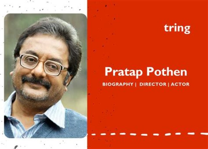 Pratap Pothen Biography, Age, Height, Wife, Net Worth and Family